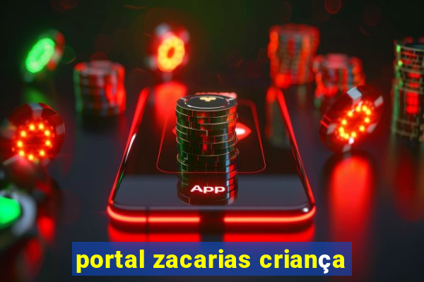 portal zacarias criança